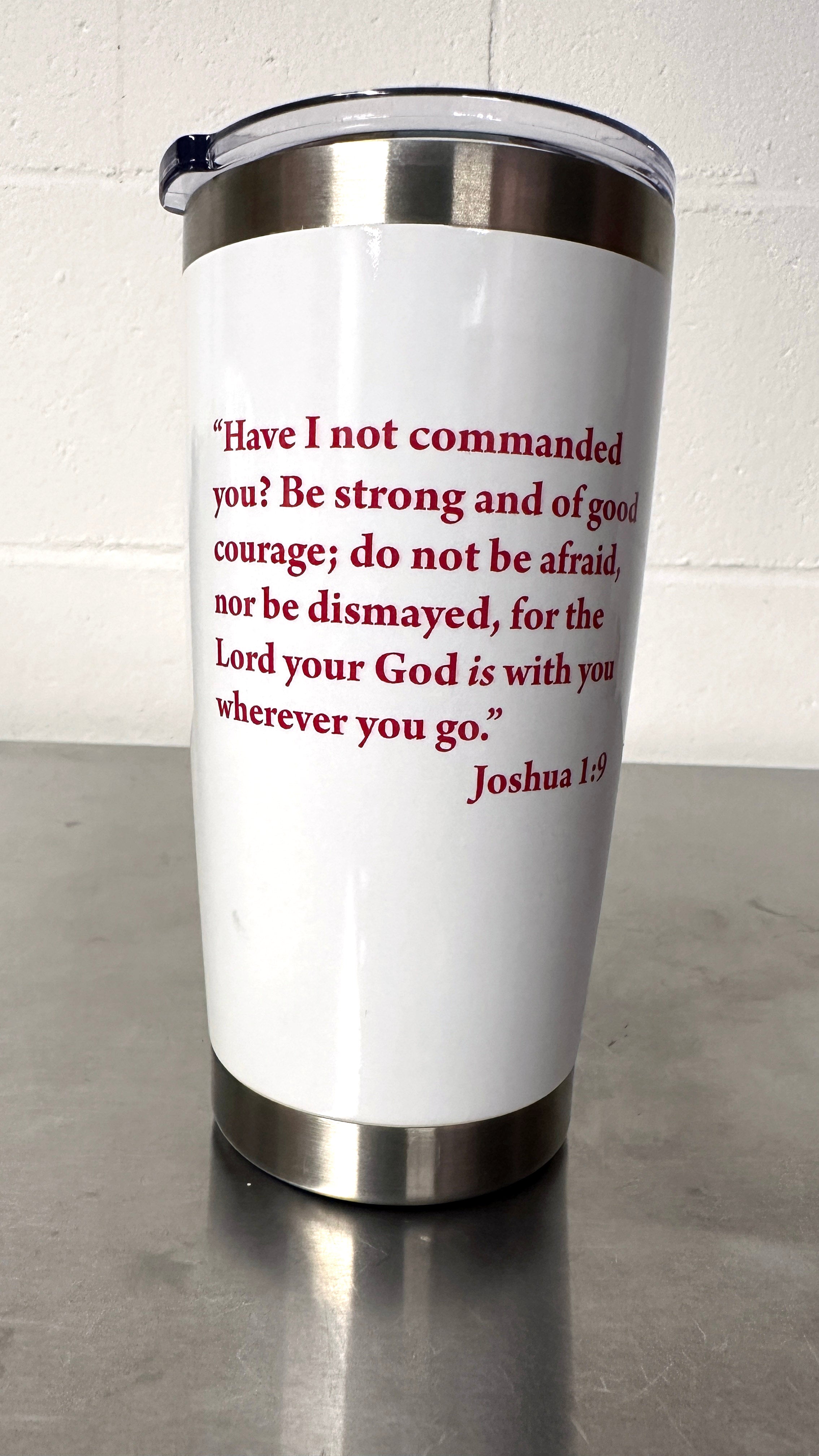 "BE STRONG AND COURAGEOUS JOSHUA 1:9" Cup
